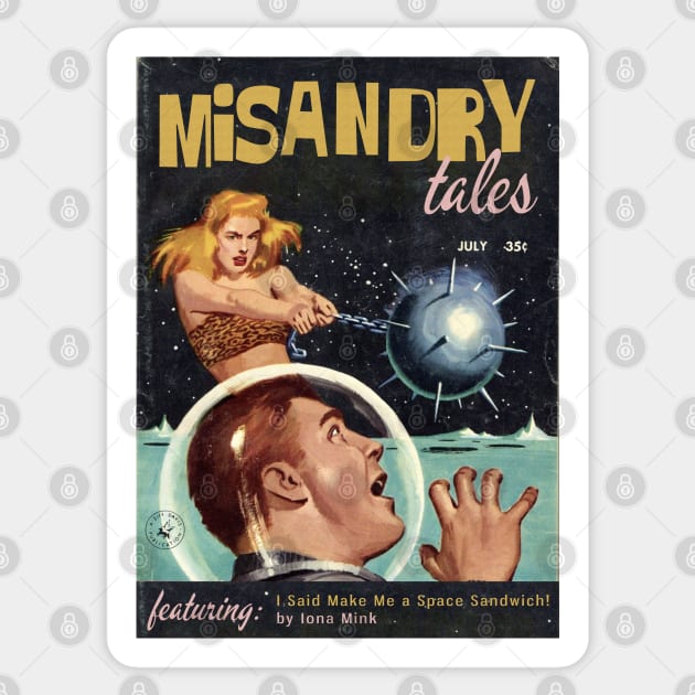MISANDRY TALES Magazine! Featuring "Make Me a Space Sandwich" by Iona Mink Sticker by Xanaduriffic